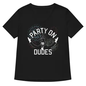 Party On Dudes Women's V-Neck Tee